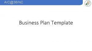 AIC36 INC Business Plan Template AIC36 INC Company