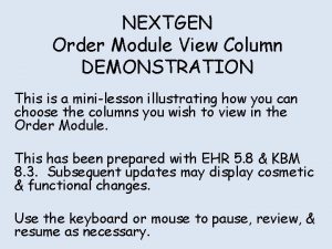 NEXTGEN Order Module View Column DEMONSTRATION This is