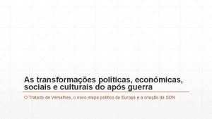 As transformaes polticas econmicas sociais e culturais do