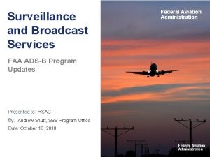 Surveillance and Broadcast Services Federal Aviation Administration FAA