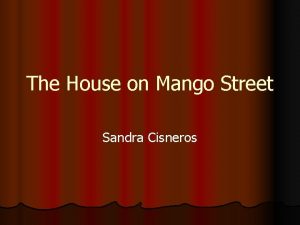 The House on Mango Street Sandra Cisneros Agree