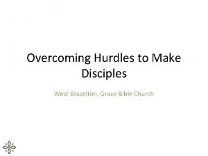 Overcoming Hurdles to Make Disciples West Brazelton Grace