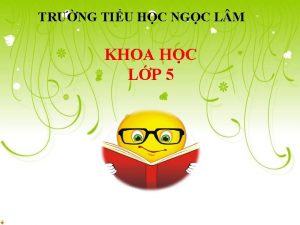 TRNG TIU HC NGC L M KHOA HC