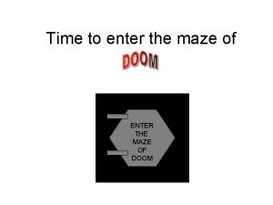 Time to enter the maze of ENTER THE