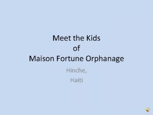 Meet the Kids of Maison Fortune Orphanage Hinche