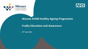 Wessex AHSN Healthy Ageing Programme Frailty Education and