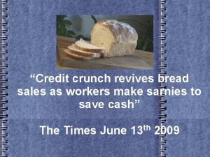 Credit crunch revives bread sales as workers make