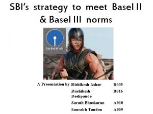 SBIs strategy to meet Basel II Basel III