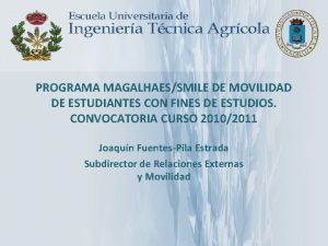 PROGRAMA MAGALHAESSMILE DE MOVILIDAD DE ESTUDIANTES CON FINES