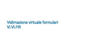 Vidimazione virtuale formulari Vi FIR Nuovo art 193