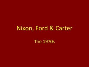 Nixon Ford Carter The 1970 s The Nixon