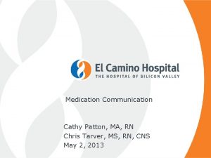 Medication Communication Cathy Patton MA RN Chris Tarver