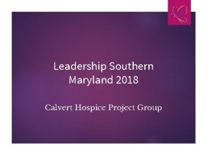 Leadership Southern Maryland 2018 Calvert Hospice Project Group
