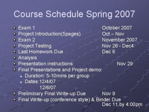 Course Schedule Spring 2007 Exam 1 October 2007
