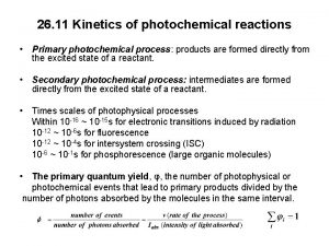 26 11 Kinetics of photochemical reactions Primary photochemical