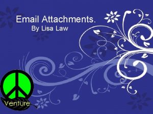 Email Attachments By Lisa Law Attachments An attachment