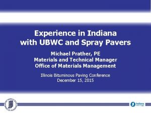 Experience in Indiana with UBWC and Spray Pavers