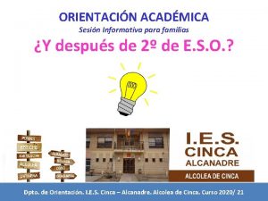 ORIENTACIN ACADMICA Sesin Informativa para familias Y despus