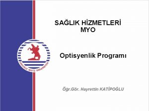 SALIK HZMETLER MYO Optisyenlik Program r Gr Hayrettin