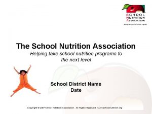 The School Nutrition Association Helping take school nutrition