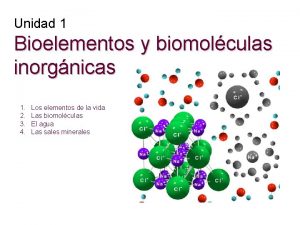 Unidad 1 Bioelementos y biomolculas inorgnicas 1 2