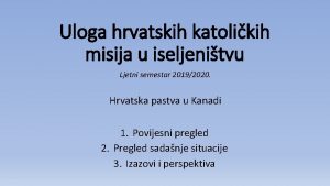 Uloga hrvatskih katolikih misija u iseljenitvu Ljetni semestar