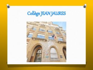 Collge JEAN JAURES Collge JEAN JAURES Rentre 2021