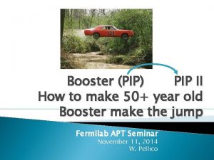 Booster PIP PIP II How to make 50