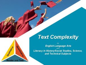 Text Complexity for English Language Arts and Literacy