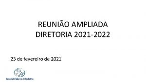 REUNIO AMPLIADA DIRETORIA 2021 2022 23 de fevereiro
