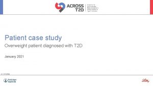 Patient case study Overweight patient diagnosed with T