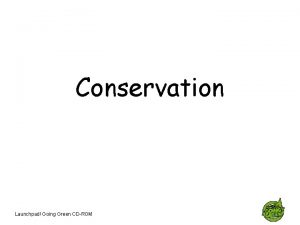 Conservation Launchpad Going Green CDROM Protection of species