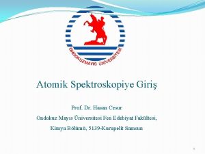 Atomik Spektroskopiye Giri Prof Dr Hasan Cesur Ondokuz