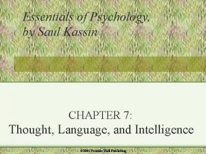 Essentials of Psychology by Saul Kassin CHAPTER 7