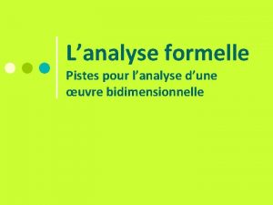 Lanalyse formelle Pistes pour lanalyse dune uvre bidimensionnelle