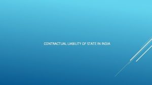 CONTRACTUAL LIABILITY OF STATE IN INDIA The liability