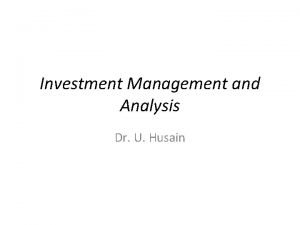 Investment Management and Analysis Dr U Husain CHAPTER