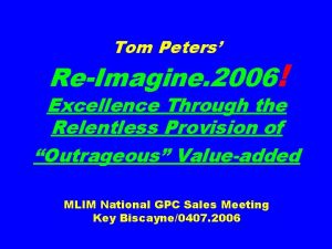 Tom Peters ReImagine 2006 Excellence Through the Relentless