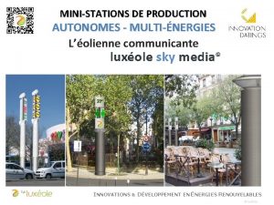 MINISTATIONS DE PRODUCTION AUTONOMES MULTINERGIES Lolienne communicante INNOVATIONS