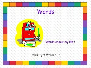 Words colour my life Dolch Sight Words d