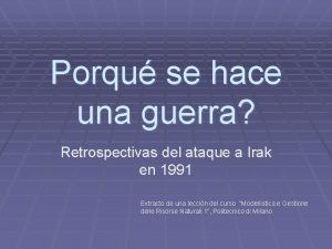 Porqu se hace una guerra Retrospectivas del ataque