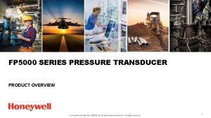 FP 5000 SERIES PRESSURE TRANSDUCER PRODUCT OVERVIEW Honeywell