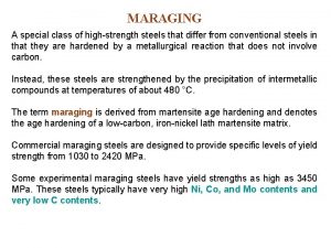 MARAGING A special class of highstrength steels that