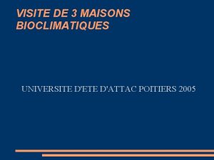 VISITE DE 3 MAISONS BIOCLIMATIQUES UNIVERSITE DETE DATTAC