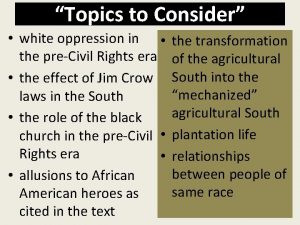 Topics to Consider white oppression in the preCivil