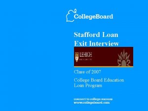 Stafford Loan Exit Interview Class of 2007 College