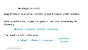 Dividing Polynomials Long division of polynomials is similar