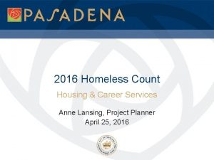 2016 Homeless Count Housing Career Services Anne Lansing