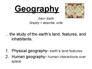 Geography Geo Earth Graphy describe write the study