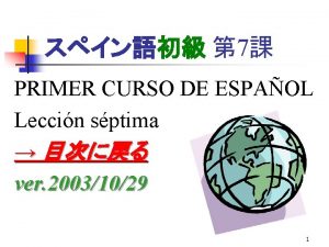 7 PRIMER CURSO DE ESPAOL Leccin sptima ver